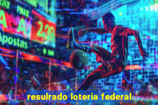 resulrado loteria federal